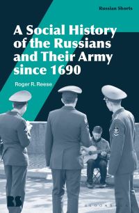 Book Cover for A Social History of the Russians and Their Army Since 1690 by Roger R Reese