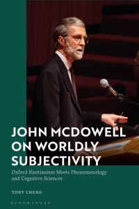 Book Cover for John McDowell on Worldly Subjectivity by Tony Cheng