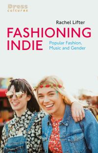 Book Cover for Fashioning Indie by Rachel Lifter