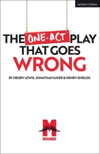 Book Cover for The One-Act Play That Goes Wrong by Henry Shields, Jonathan Sayer, Henry Lewis