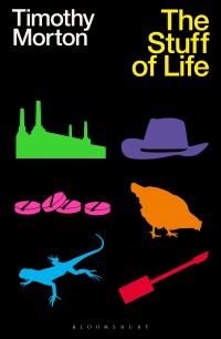 Book Cover for The Stuff of Life by Timothy Morton