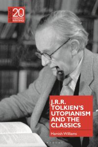 Book Cover for J.R.R. Tolkien's Utopianism and the Classics by Hamish Williams