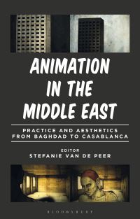 Book Cover for Animation in the Middle East by Stefanie Van de Peer