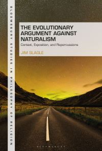 Book Cover for The Evolutionary Argument Against Naturalism by Jim Slagle