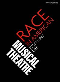 Book Cover for Race in American Musical Theatre by Josephine Lee