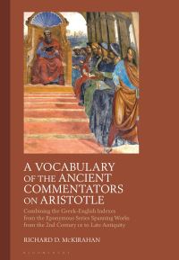 Book Cover for A Vocabulary of the Ancient Commentators on Aristotle by Richard D. McKirahan
