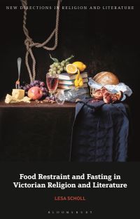 Book Cover for Food Restraint and Fasting in Victorian Religion and Literature by Lesa Scholl