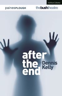 Book Cover for After the End by Dennis Kelly