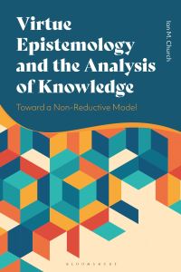 Book Cover for Virtue Epistemology and the Analysis of Knowledge by Ian M Church