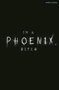 Book Cover for I'm a Phoenix, Bitch by Bryony Kimmings