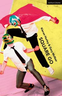 Book Cover for Square Go by Kieran Hurley, Gary McNair