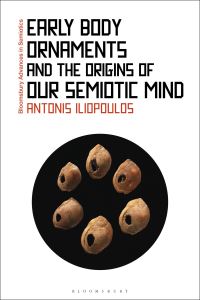 Book Cover for Early Body Ornaments and the Origins of Our Semiotic Mind by Antonis Iliopoulos