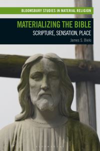 Book Cover for Materializing the Bible by James S Bielo