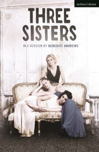Book Cover for Three Sisters by Benedict Andrews, Anton Pavlovich Chekhov