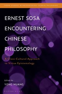 Book Cover for Ernest Sosa Encountering Chinese Philosophy by Yong Huang