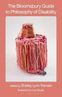 Book Cover for The Bloomsbury Guide to Philosophy of Disability by Shelley Tremain
