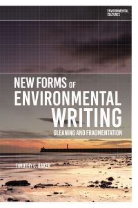 Book Cover for New Forms of Environmental Writing by Timothy C Baker