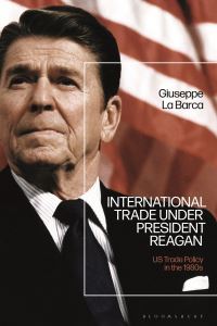 Book Cover for International Trade Under President Reagan by Giuseppe La Barca