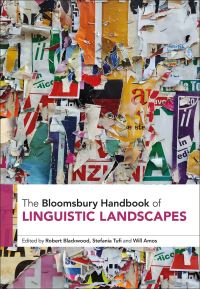 Book Cover for The Bloomsbury Handbook of Linguistic Landscapes by Dr Robert Blackwood, Dr Stefania Tufi, Will Amos