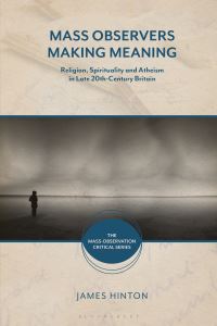 Book Cover for Mass Observers Making Meaning by James Hinton