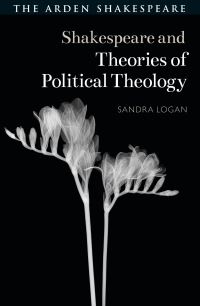 Book Cover for Shakespeare and Theories of Political Theology by Sandra Logan