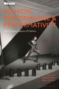 Book Cover for Fashion, Performance, and Performativity by Andrea Kollnitz, Marco Pecorari