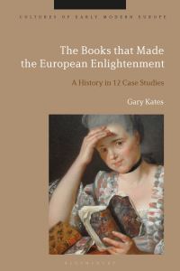 Book Cover for The Books That Made the European Enlightenment by Gary Kates