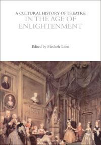 Book Cover for A Cultural History of Theatre in the Age of Enlightenment by Mechele Leon