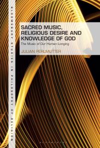 Book Cover for Sacred Music, Religious Desire and Knowledge of God by Julian Perlmutter