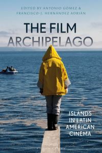 Book Cover for The Film Archipelago by Antonio Gómez, FranciscoJ Hernández Adrián