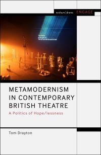 Book Cover for Metamodernism in Contemporary British Theatre by Tom Drayton