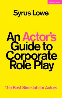 Book Cover for An Actor's Guide to Corporate Role Play by Syrus Lowe