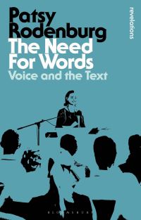 Book Cover for The Need for Words by Patsy Guildhall School of Music and Drama, UK Rodenburg