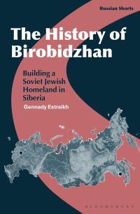 Book Cover for The History of Birobidzhan by G Estraikh