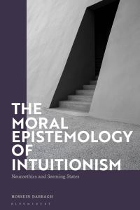 Book Cover for The Moral Epistemology of Intuitionism by Hossein A Dabbagh
