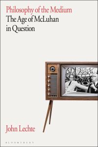 Book Cover for Philosophy of the Medium by John Lechte