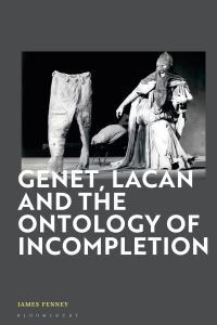 Book Cover for Genet, Lacan and the Ontology of Incompletion by James Penney