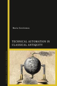 Book Cover for Technical Automation in Classical Antiquity by Maria Gerolemou