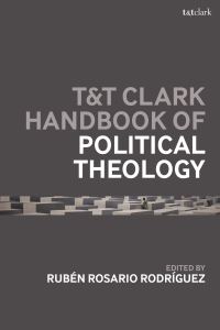 Book Cover for T&T Clark Handbook of Political Theology by Rubén Rosario Rodríguez
