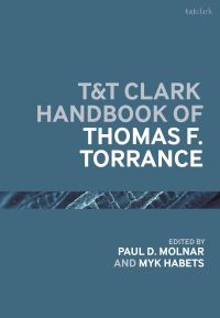 Book Cover for T&T Clark Handbook of Thomas F. Torrance by Paul D Molnar, Myk Habets