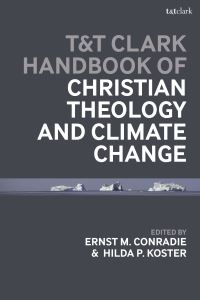Book Cover for T&T Clark Handbook of Christian Theology and Climate Change by Hilda P Koster, E M Conradie