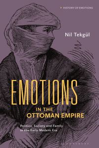 Book Cover for Emotions in the Ottoman Empire by Nil Tekgül