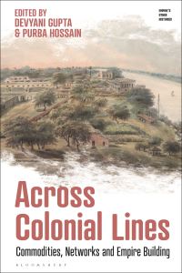 Book Cover for Across Colonial Lines by Devyani Gupta, Purba Hossain