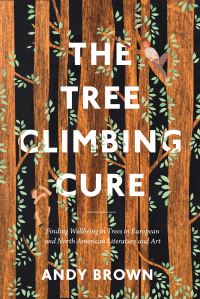 Book Cover for The Tree Climbing Cure by Andy Brown