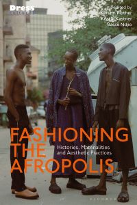 Book Cover for Fashioning the Afropolis by Kerstin Pinther, Kristin Kastner, Basile Ndjio
