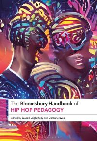 Book Cover for The Bloomsbury Handbook of Hip Hop Pedagogy by Lauren Leigh Kelly, Daren Graves