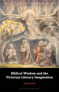 Book Cover for Biblical Wisdom and the Victorian Literary Imagination by Denae Dyck