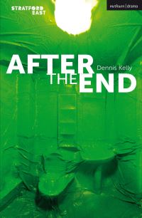 Book Cover for After the End by Dennis Kelly