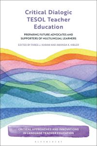 Book Cover for Critical Dialogic TESOL Teacher Education by Fares J Karam, Amanda Kibler