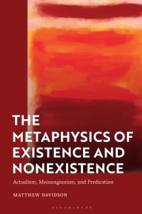 Book Cover for The Metaphysics of Existence and Nonexistence by Matthew Davidson